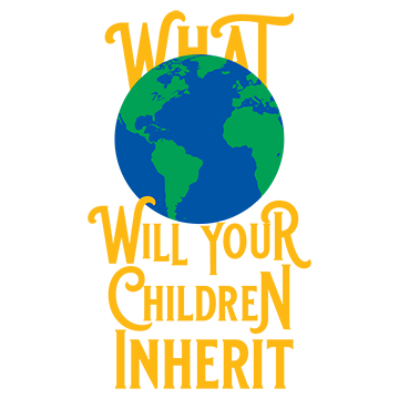 What Earth will your children inherit?